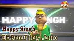 Happy Singh Ek Dum Filmy Intro Full Movie